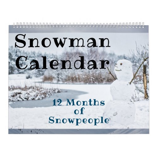 12 Months of Snowmen Snowpeople Snowman Collection Calendar