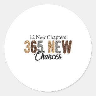 12 New Chapters 365 New Chances  Classic Round Sticker