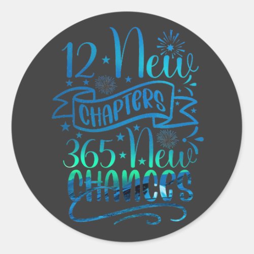 12 New Chapters 365 New Chances Hoodie Classic Round Sticker