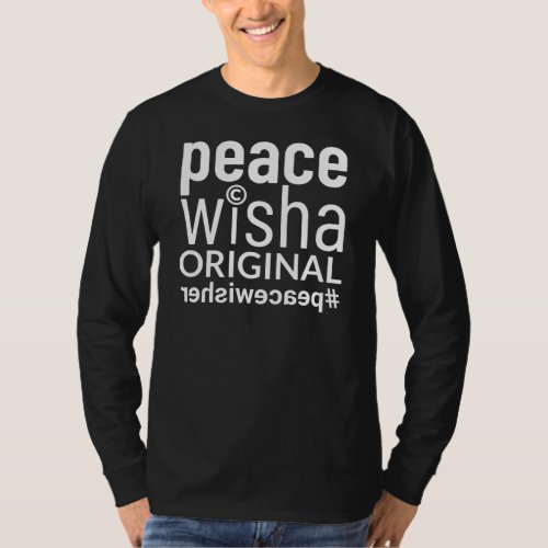 12 _ Peace Wisher ORIGINAL White Text On Black T_Shirt