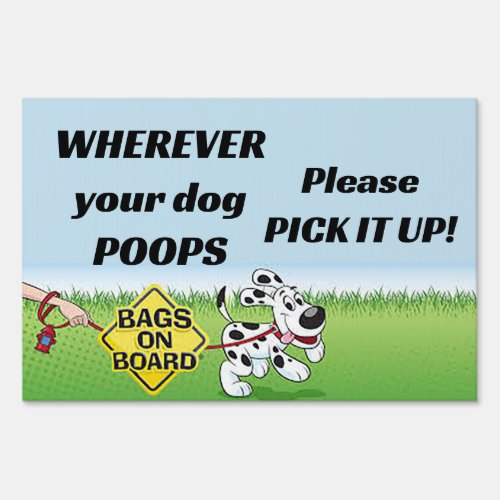 12 x 18 Pick Up Your Dogs Poop Yard Sign 