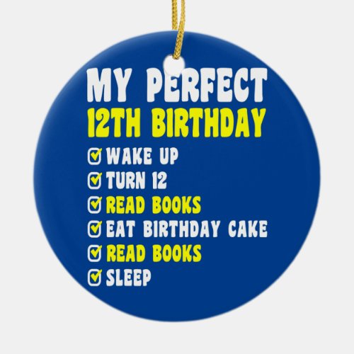 12 Year Old My Perfect 12th Birthday Reading 12th Ceramic Ornament
