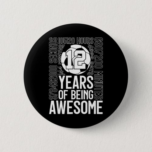 12 Years Of Being Awesome Soccer 12th Birthday _2  Button