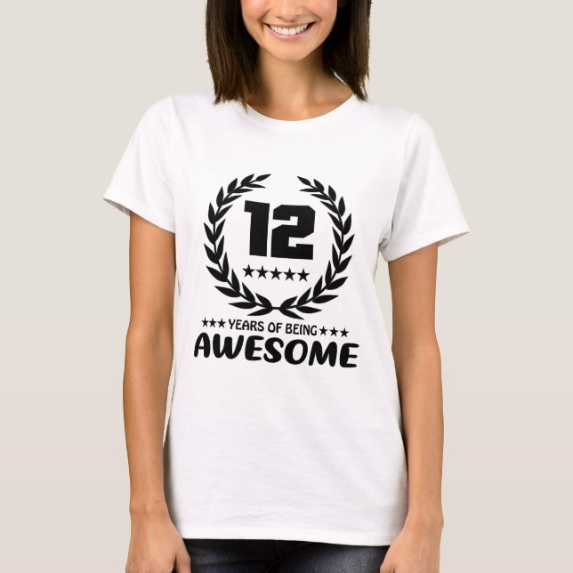 12 years of being Awesome T-Shirt (Front)