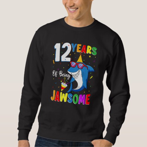 12 Years Of Being Jawsome Shark 12th Birthday 12 Y Sweatshirt