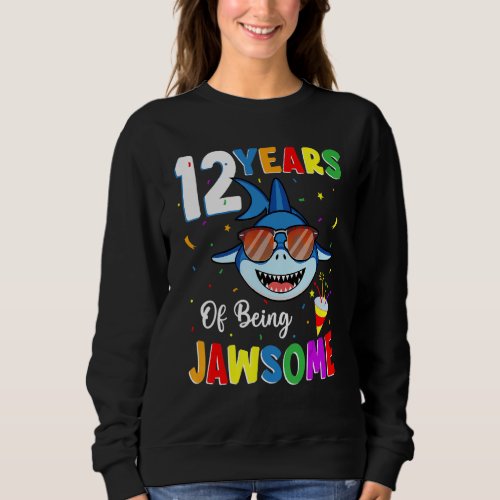 12 Years Of Being Jawsome Shark 12th Birthday 12 Y Sweatshirt