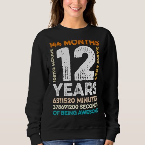 12 Years Old 144 Months Of Being Awesome 12th Birt Sweatshirt