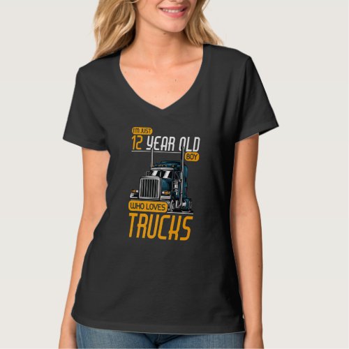 12 Years Old Boy Who Loves Trucks Trucker 12th Bir T_Shirt