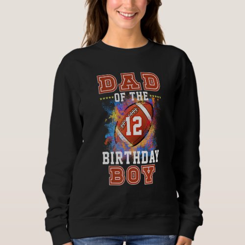 12 Years Old Kids Dad of The Football Boy Football Sweatshirt
