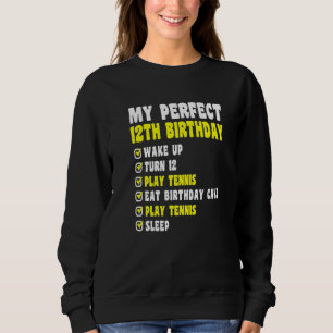 12 Years Old My Perfect 12th Birthday Tennis 12th  Sweatshirt