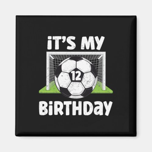 12 Years Old Soccer 12th Birthday Player Kids B-da Magnet