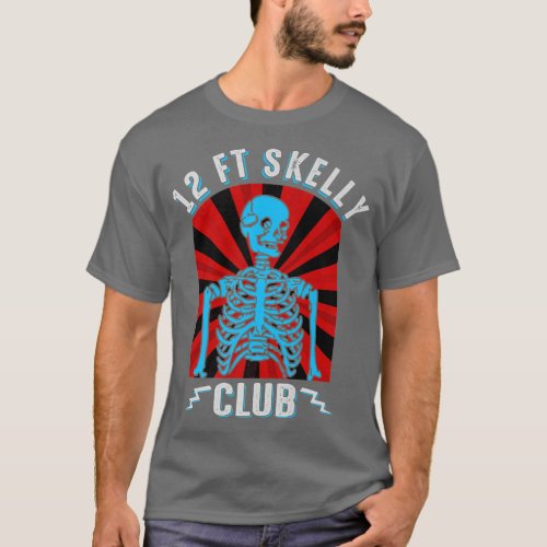 12ft Skelly Club  Halloween 12 Foot Skeleton Appre T_Shirt