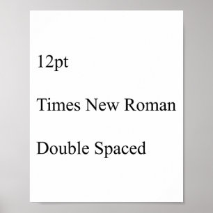12pt Times New Roman Double Spaced  Poster