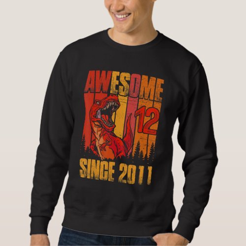 12th Birthday Dinosaur 12 Year Old Boy Awesome Sin Sweatshirt