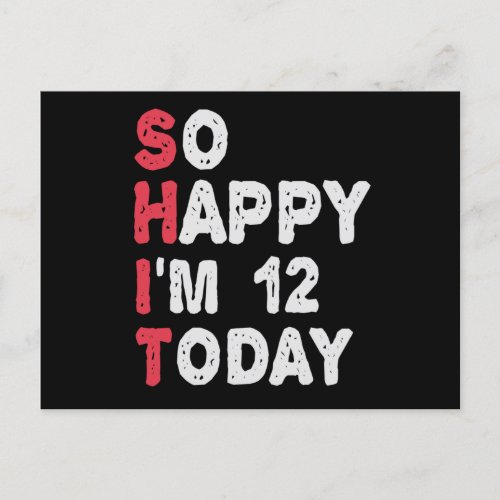 12th Birthday So Happy Im 12 Today Gift Funny Postcard