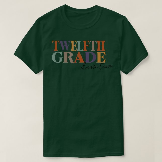 12th Grade Team Teacher Twelfth Grade Dream Team T T-Shirt (Design Front)