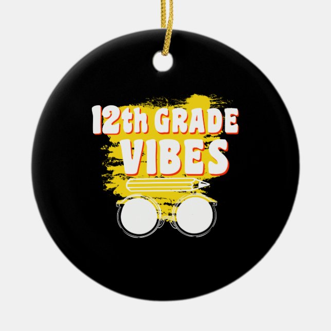 12th Grade Vibes Shirt Back To School First Day Ceramic Ornament (Front)