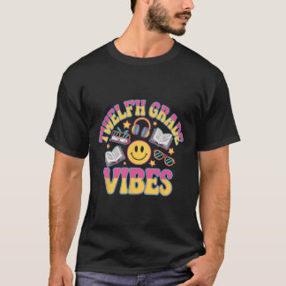 12th Grade Vibes Twelfth Grade Teacher Kid Ck To S T-Shirt