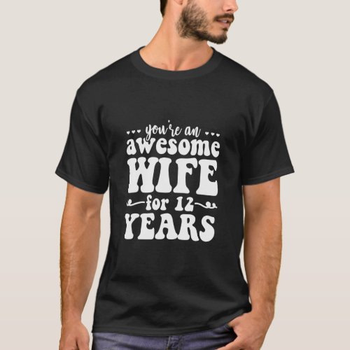 12th marriage anniversary   Awesome Wife For 12th  T_Shirt