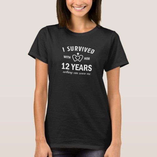 12Th Wedding Anniversary For Her Survived 12 Years T_Shirt