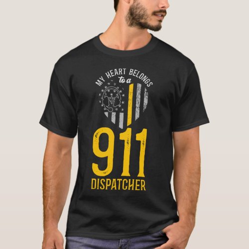 1313 Dispatcher Thin Gold Line My Heart Belongs To T_Shirt