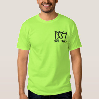 1337, Got Pwn? Embroidered T-Shirt