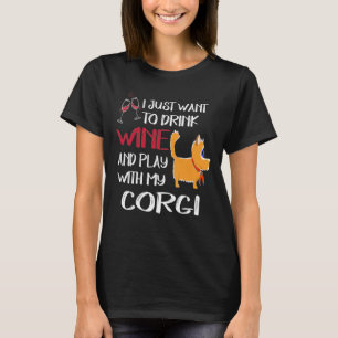 138 I Want Just Want To Drink Wine T-Shirt