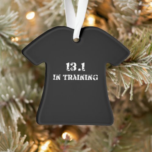 13.1 in Training Half Marathon Race - Running Ornament