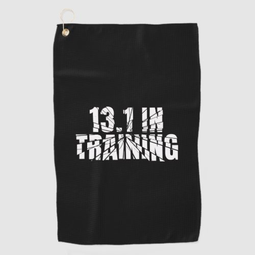 131 In Training Half Marathon Running Broken Word Golf Towel