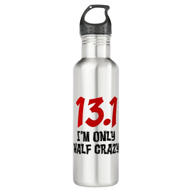 13.1 Only Half Crazy Half Marathon Stainless Steel Water Bottle (Front)