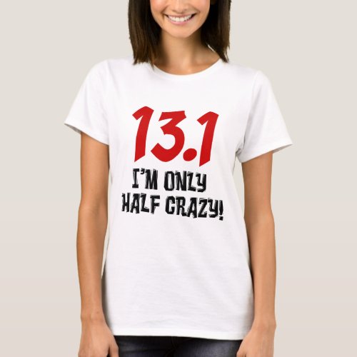 131 Only Half Crazy T_Shirt