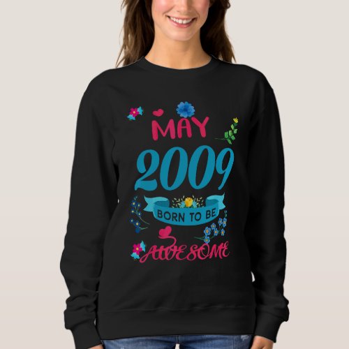13 Birthday Born To Be Awesome May 2009 Floral Sweatshirt