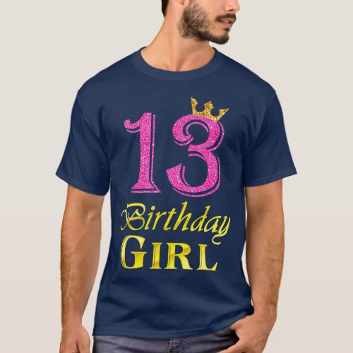 13 Birthday Girl Princess  13 Years Old 13th T_Shirt