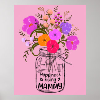 13 Cute Women Mom Happiness Is Being A Mammy Poster