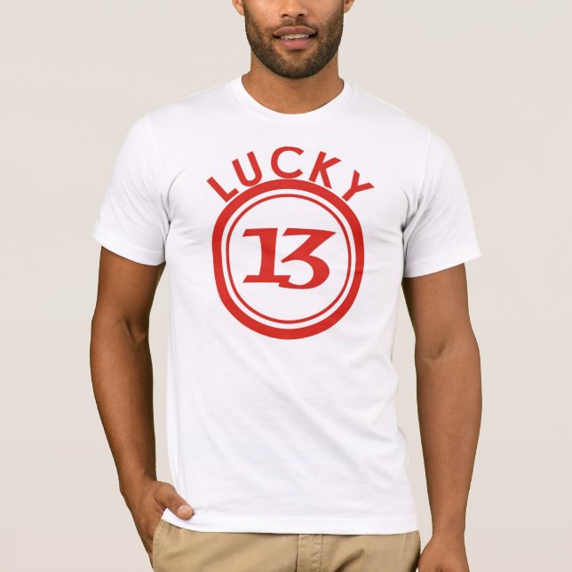 13 is the lucky number T-Shirt (Front)
