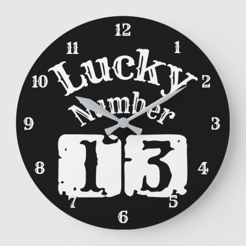 13 _ Lucky Number 13 Luck Large Clock