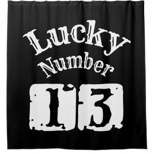 13 _ Lucky Number 13 Luck Shower Curtain