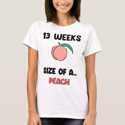 13 Weeks of Pregnancy _ Cute Retro Fruit of Peach  T_Shirt