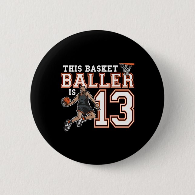 13 Year Old Basketball Birthday Party Hoops Player Button (Front)