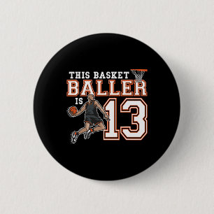 13 Year Old Basketball Birthday Party Hoops Player Button