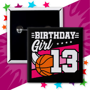 13 Year Old Basketball Party 13th Birthday Girl Button
