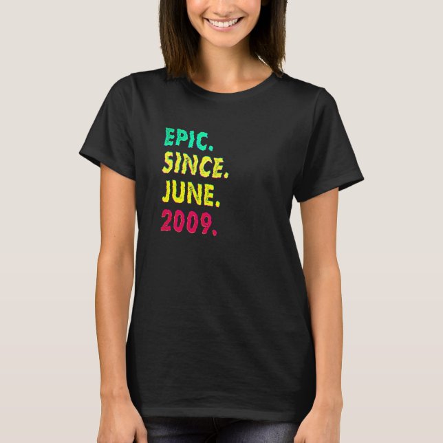 13 Year Old  Epic Since June 2009 13th Birthday Vi T-Shirt (Front)