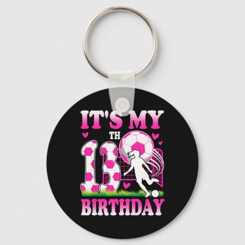 13 Year Old Girl Birthday Soccer Themed Party 13th Keychain