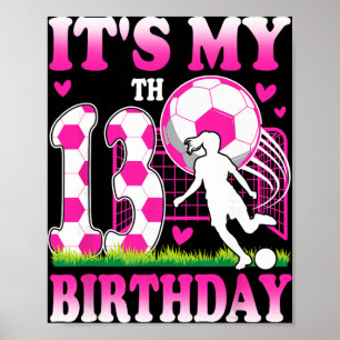 13 Year Old Girl Birthday Soccer Themed Party 13th Poster