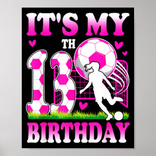13 Year Old Girl Birthday Soccer Themed Party 13th Poster