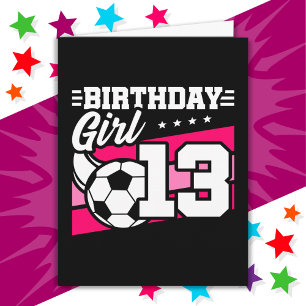 13 Year Old Soccer Football 13th Birthday Girl Card