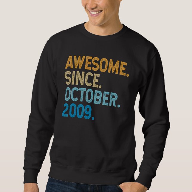 13 Years Old Funny Awesome Since October 2009 13th Sweatshirt (Front)