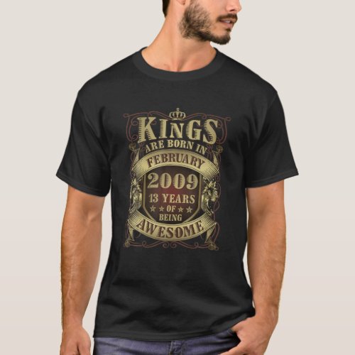 13Rd Birthday Gift Kings Born In February 2009 13 T_Shirt