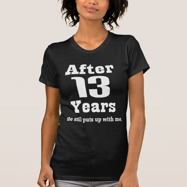 13th Anniversary (Funny) T-Shirt (Front)
