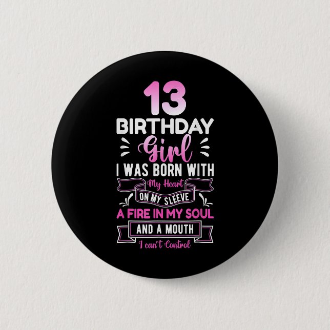 13th Birthday 13 Years Girls Funny Teenager Birthd Button (Front)